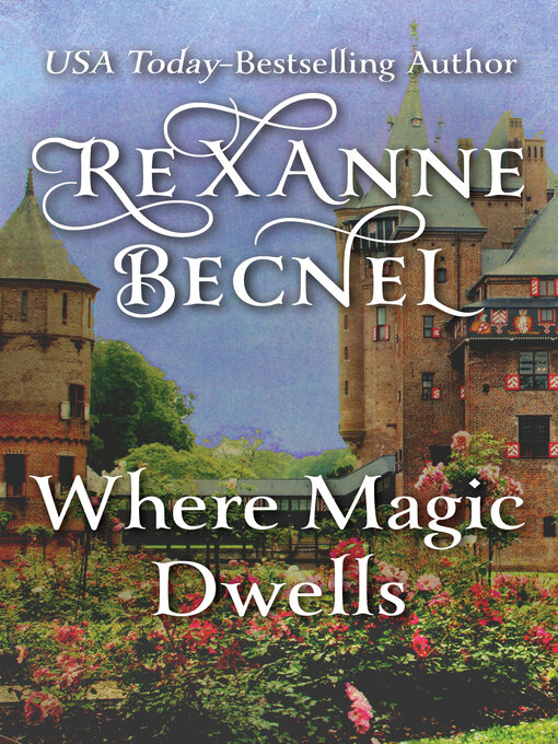 Title details for Where Magic Dwells by Rexanne Becnel - Available